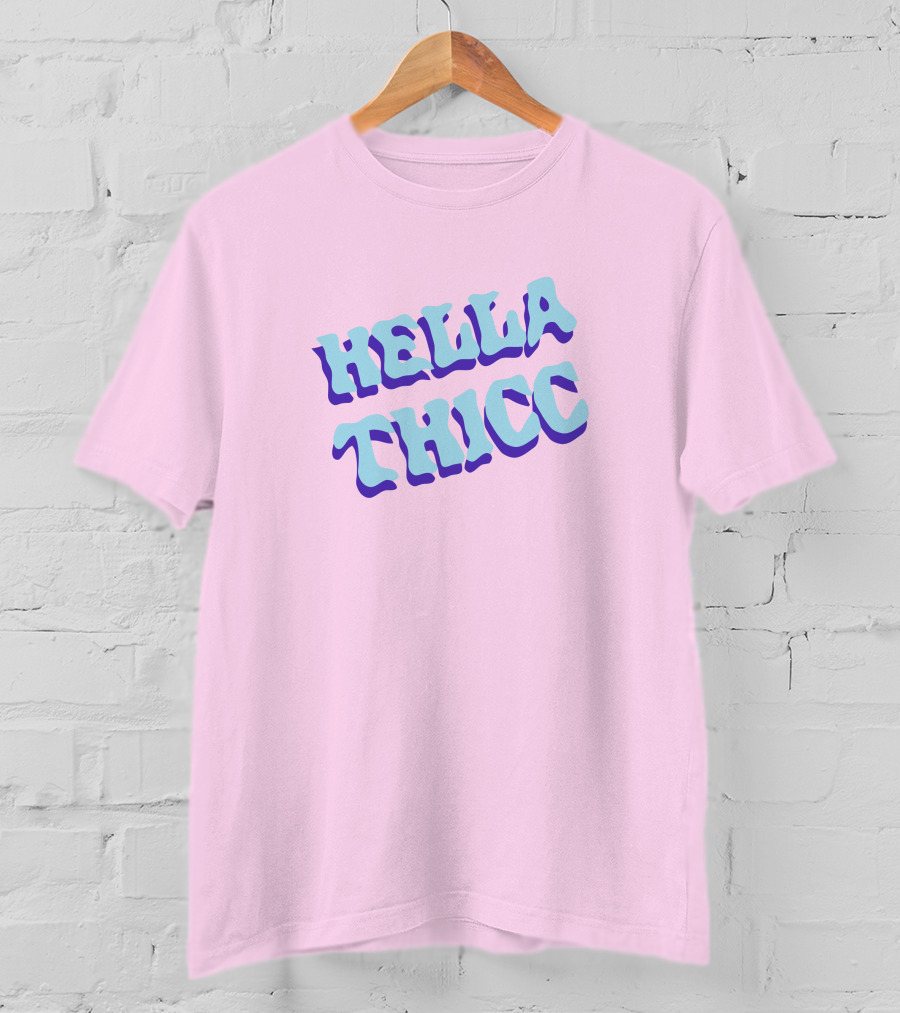 HELLA THICC Bold Text On Pink Background T-Shirt