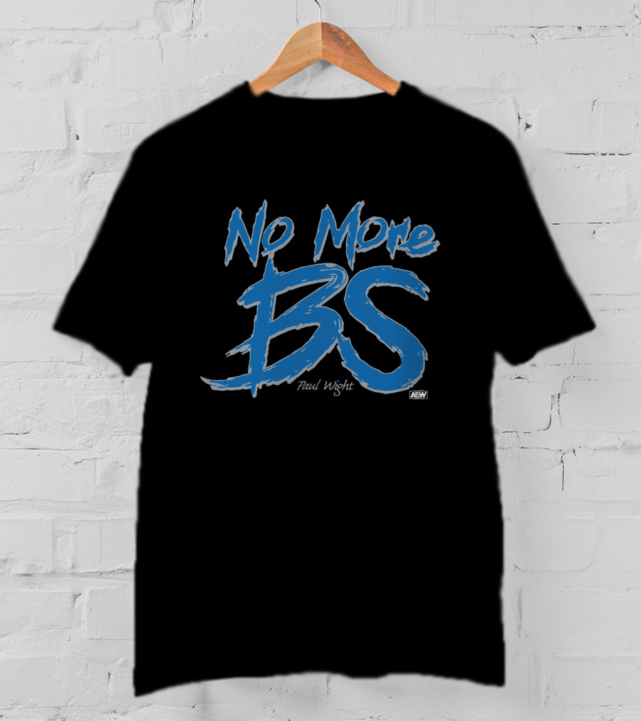 No More BS Paul Wight AEW T-Shirt