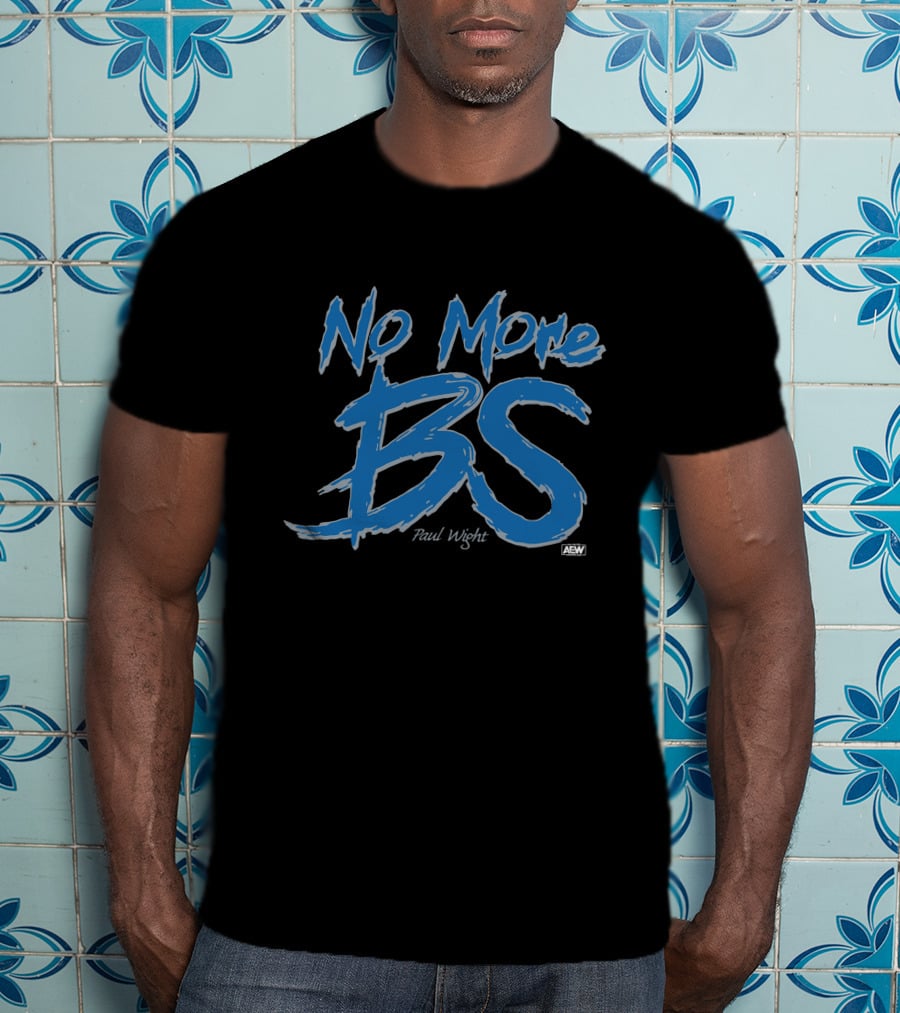 No More BS Paul Wight AEW T-Shirt