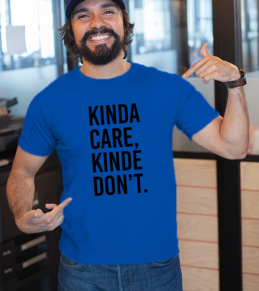 Kinda Care Kinda Don't Text T-Shirt