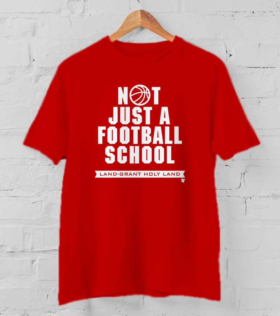 Not Just A Football School Land-Grant Holy Land T-Shirt