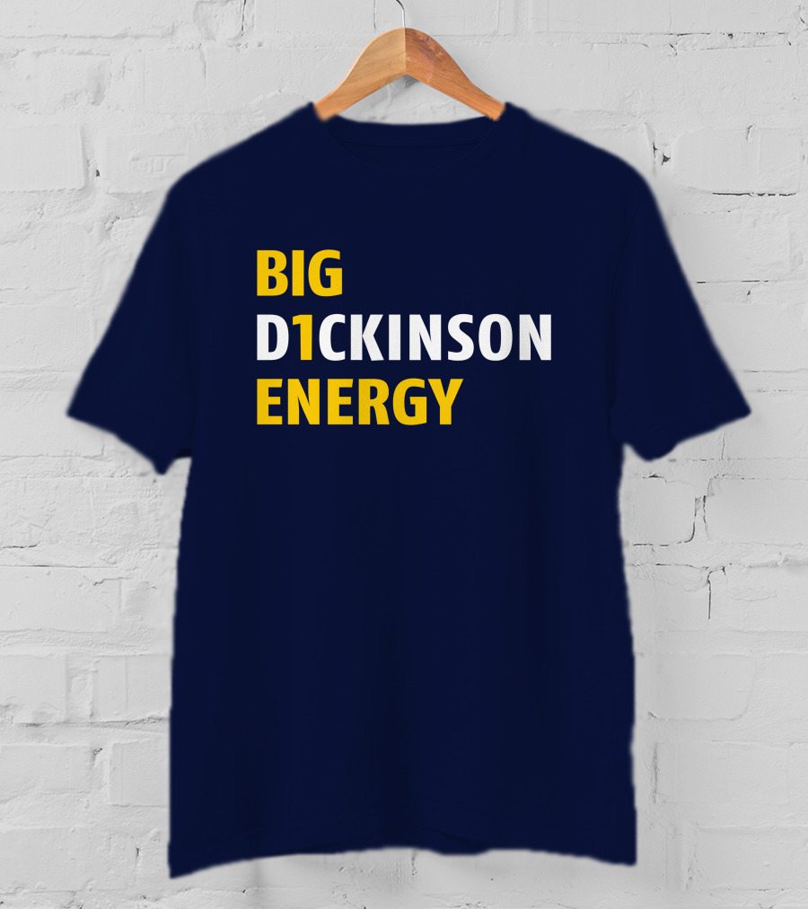 Big D1ckinson Energy Gobluelexi T-Shirt