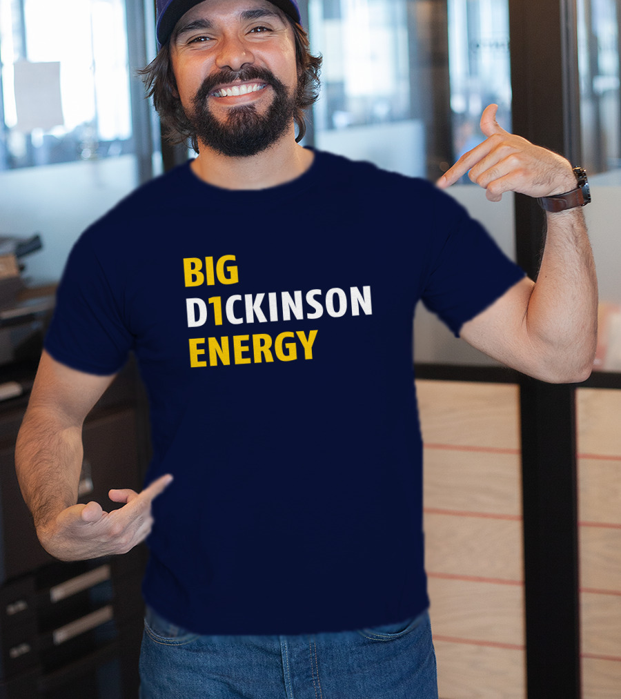 Big D1ckinson Energy Gobluelexi T-Shirt