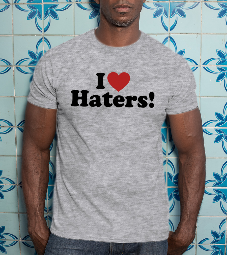 I Love Haters Red Heart T-Shirt