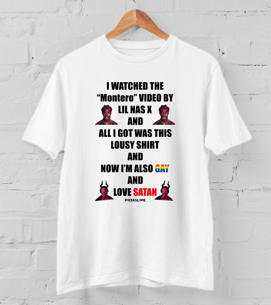 I Watched The “Montero” Video By Lil Nas X And All I Got Was This Lousy Shirt And Now I’m Also Gay And Love Satan Pizzaslime T-Shirt
