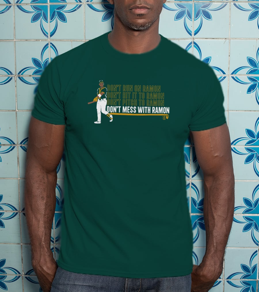 Don't Run On Ramon Don't Hit It To Ramon Don't Pitch To Ramon Don't Mess With Ramon T-Shirt