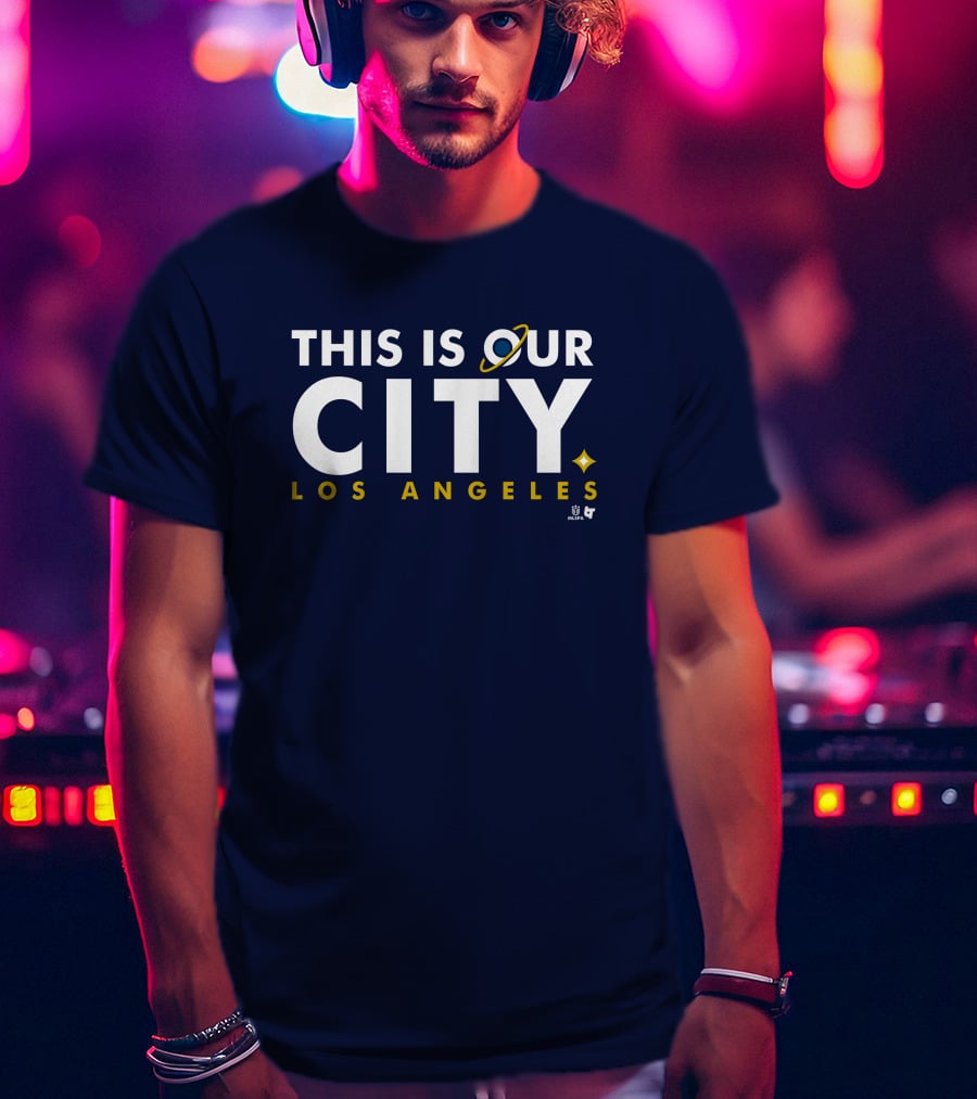 This Is Our City Los Angeles T-Shirt