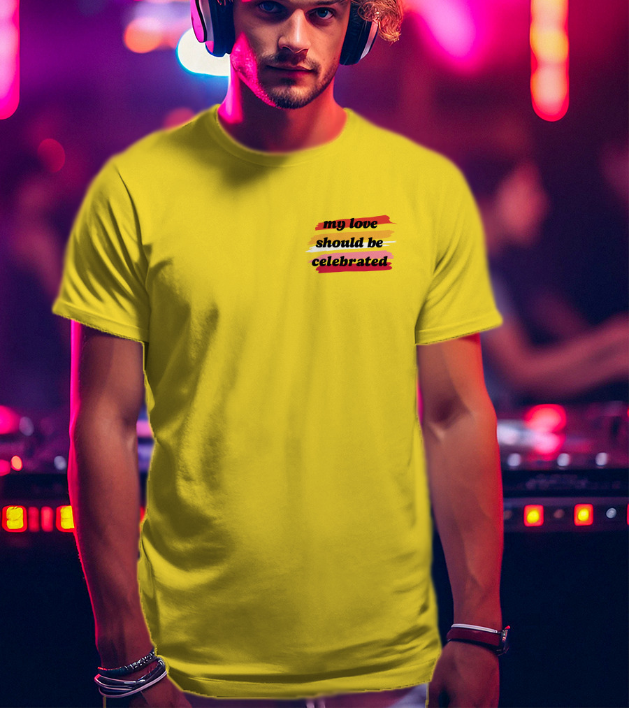 My Love Should Be Celebrated Ithinkshesews T-Shirt