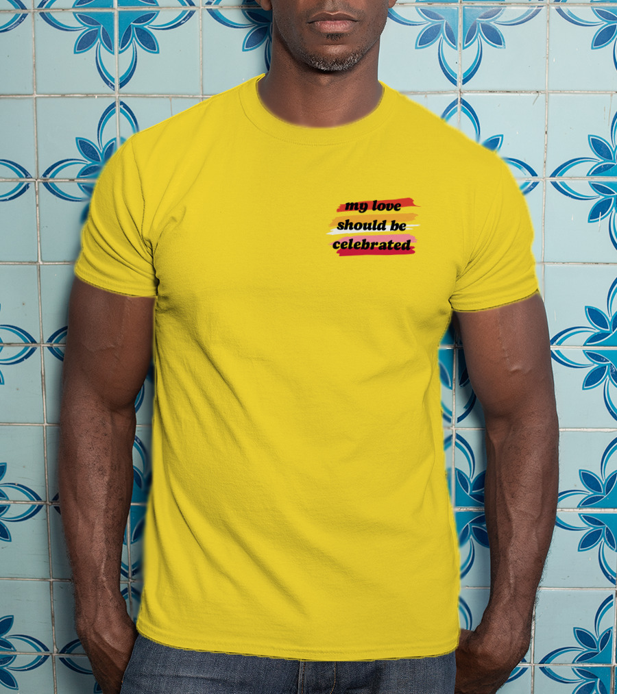My Love Should Be Celebrated Ithinkshesews T-Shirt