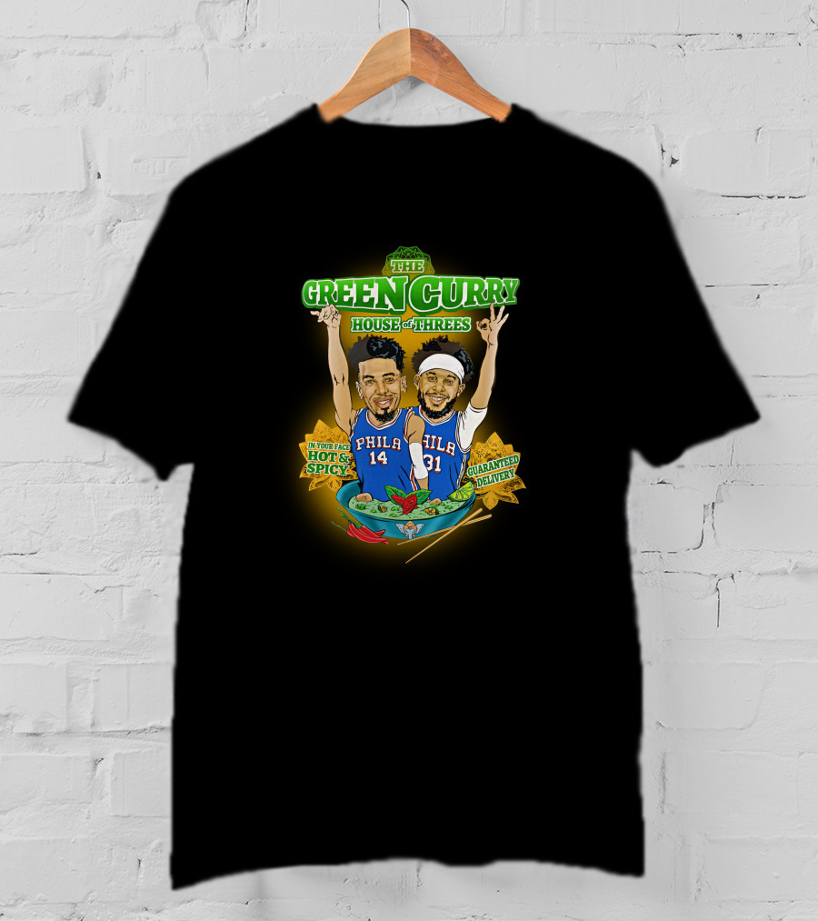 The Green Curry House Of Threes Hot And Spicy Guaranteed Delivery Phila 14 31 T-Shirt