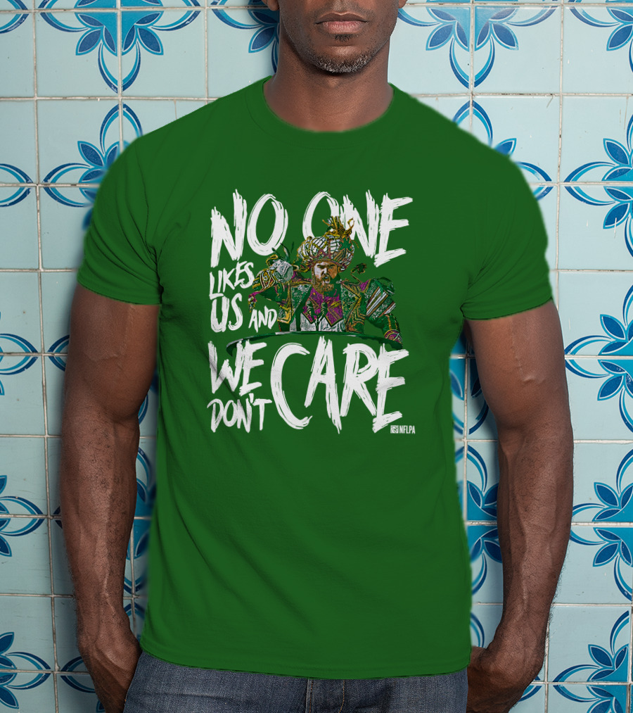 No One Likes Us And We Don't Care Jason Kelce NFLPA T-Shirt