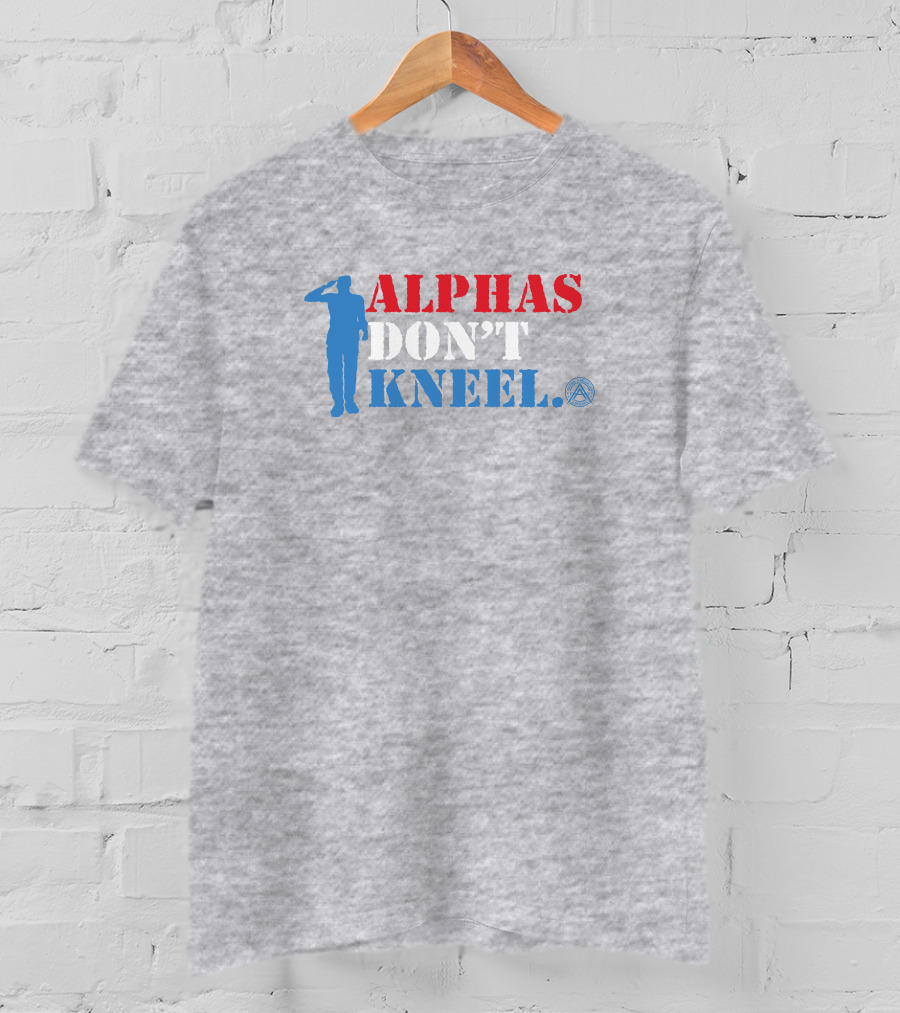 Alphas Don't Kneel Patriotic Salute Alpha American T-Shirt