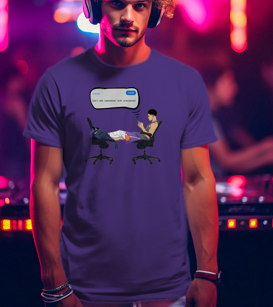 Can't Talk Basketball With Everybody Tweet Humor T-Shirt