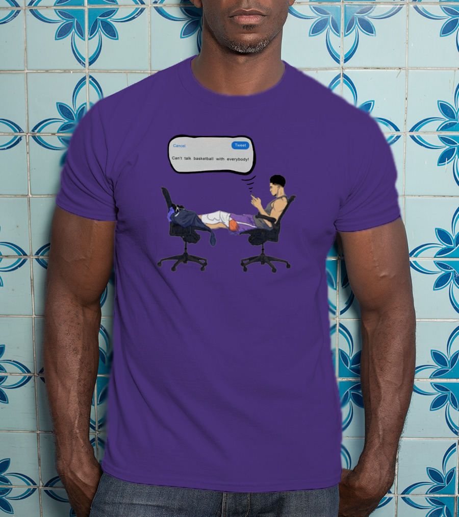 Can't Talk Basketball With Everybody Tweet Humor T-Shirt