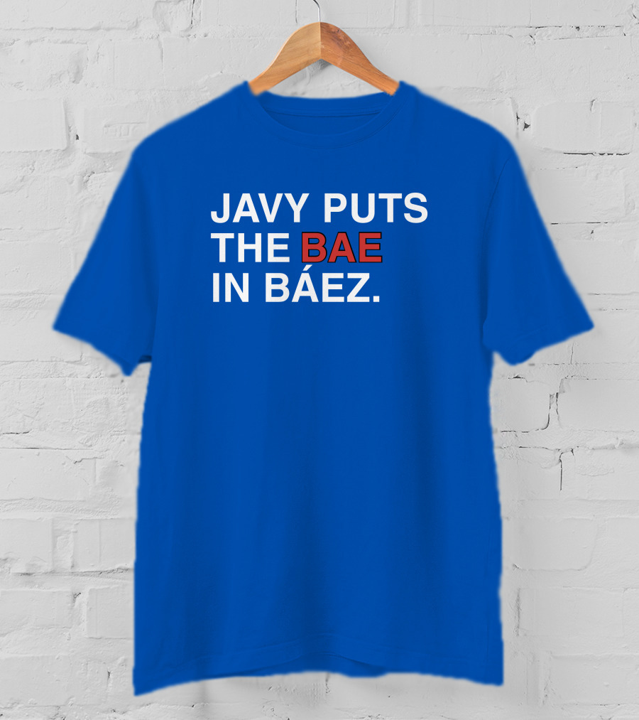 Javy Puts The BAE In Báez Blue T-Shirt