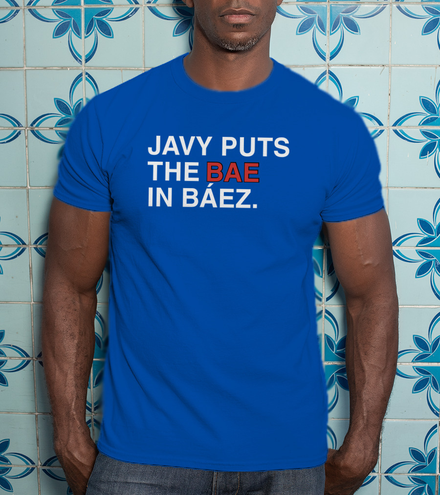 Javy Puts The BAE In Báez Blue T-Shirt