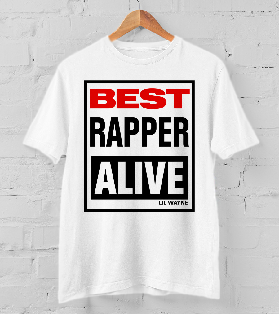 Lil Wayne Best Rapper Alive T-Shirt