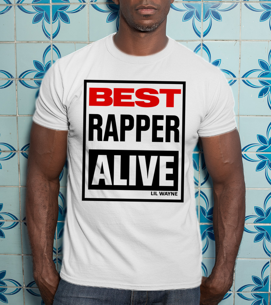Lil Wayne Best Rapper Alive T-Shirt