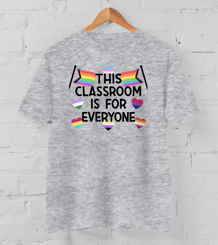 This Classroom Is For Everyone Inclusive Flags And Hearts T-Shirt