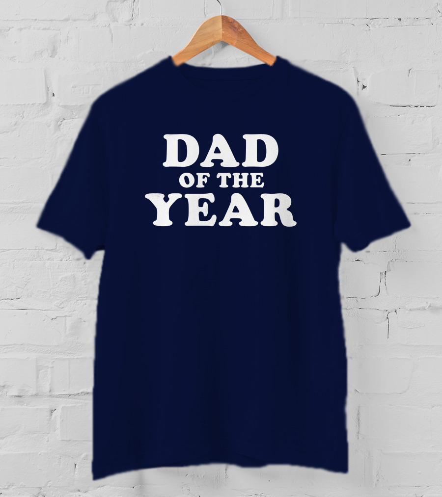 Dad Of The Year Fun Father's Day T-Shirt