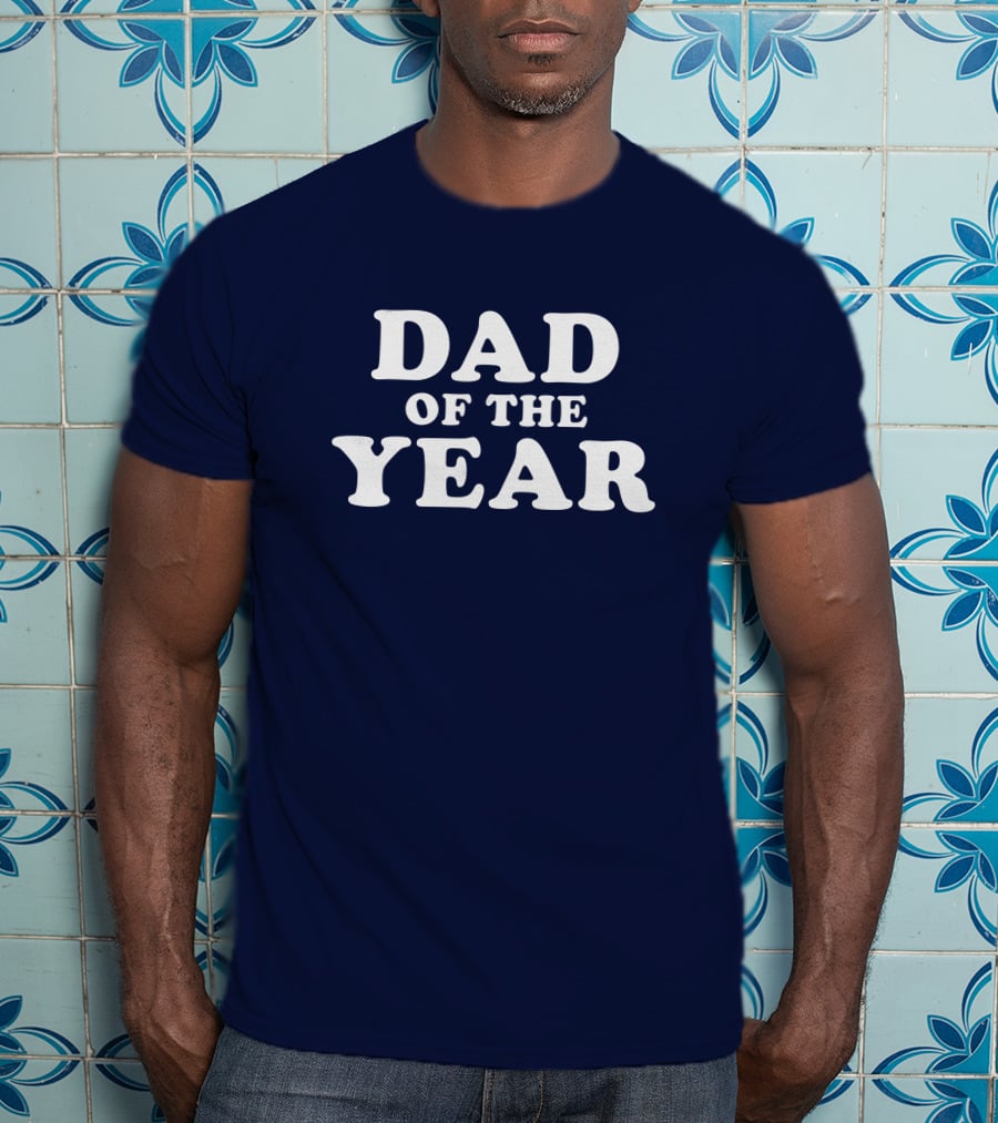 Dad Of The Year Fun Father's Day T-Shirt