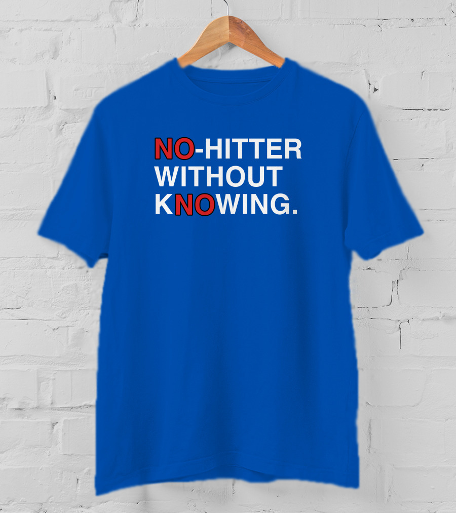 No Hitter Without Knowing Baseball Phrase T-Shirt