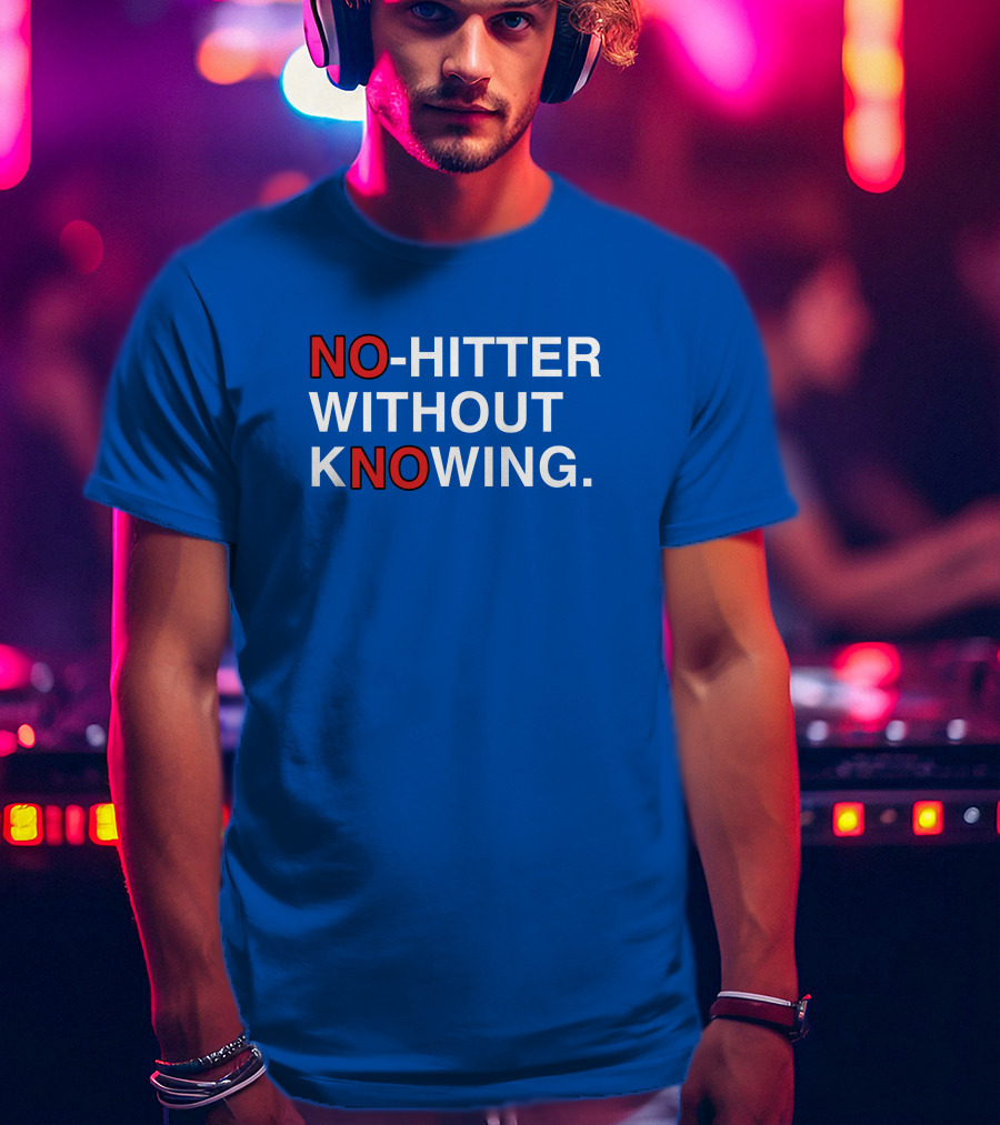 No Hitter Without Knowing Baseball Phrase T-Shirt