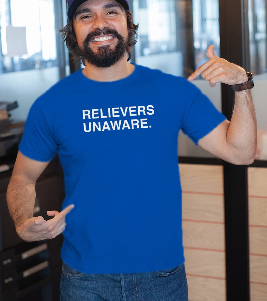 Relievers Unaware Obvious Merch T-Shirt