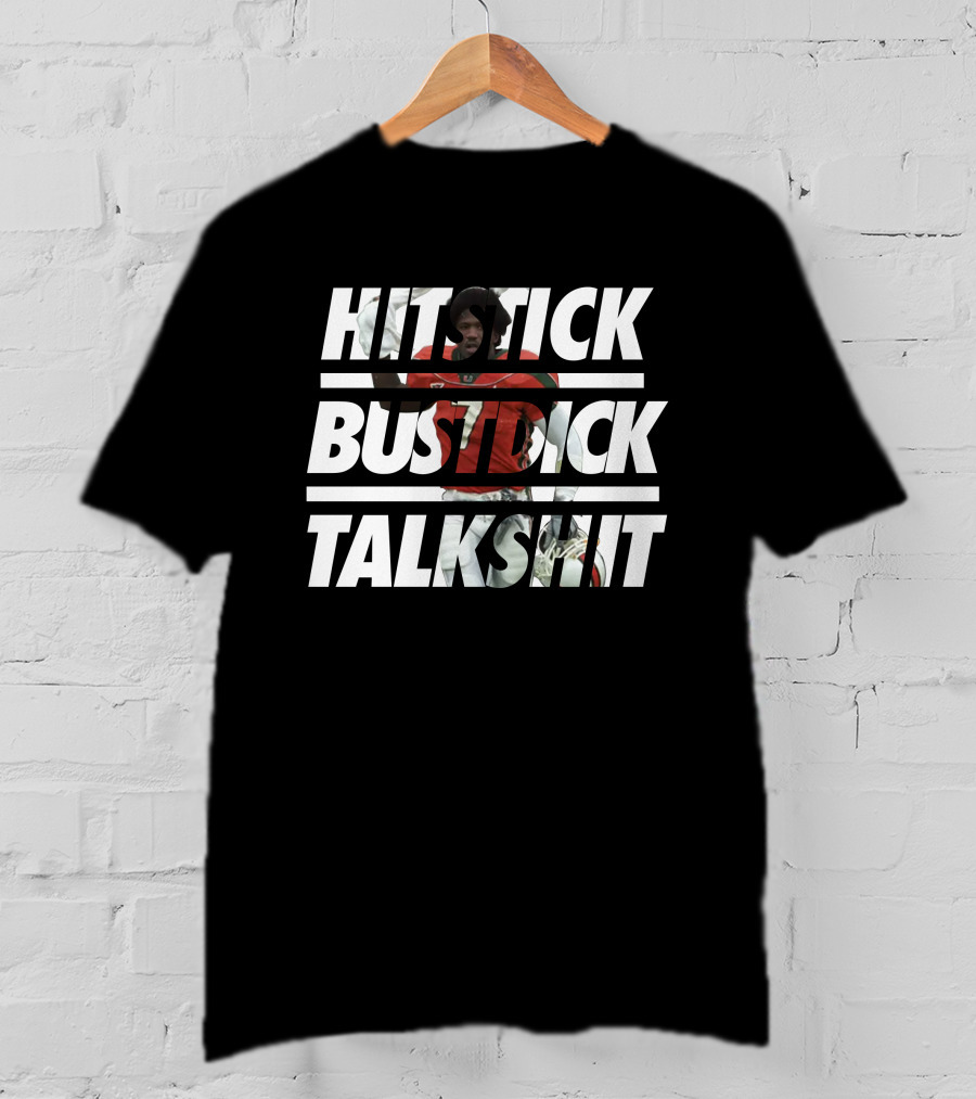 Hitstick Bustdick Talkshit Al Blades Jr Football Inspiration T-Shirt