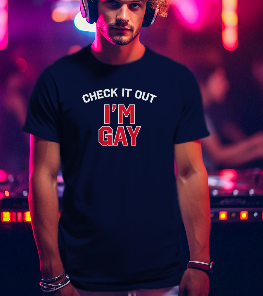 Check It Out I'm Gay T-Shirt