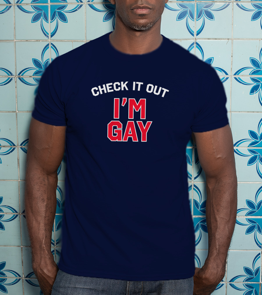 Check It Out I'm Gay T-Shirt