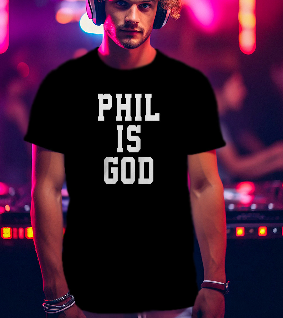 PHIL IS GOD Statement T-Shirt