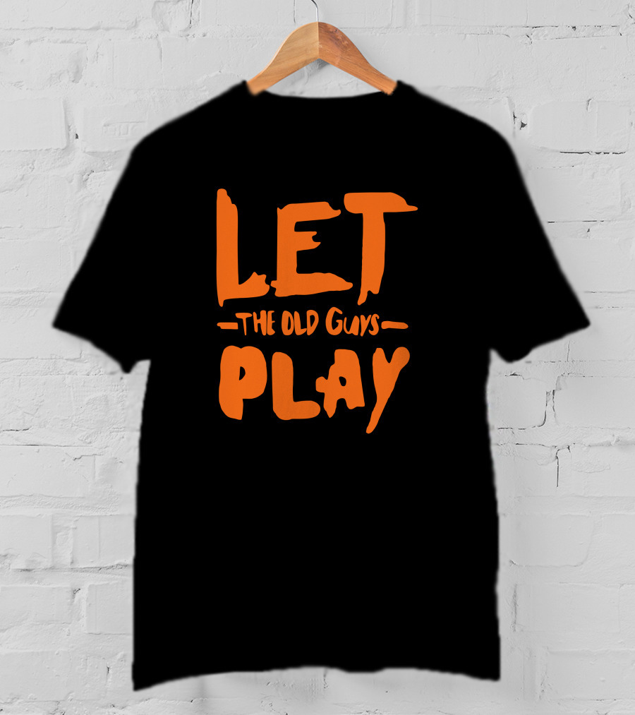 Let The Old Guys Play Evan Longoria T-Shirt