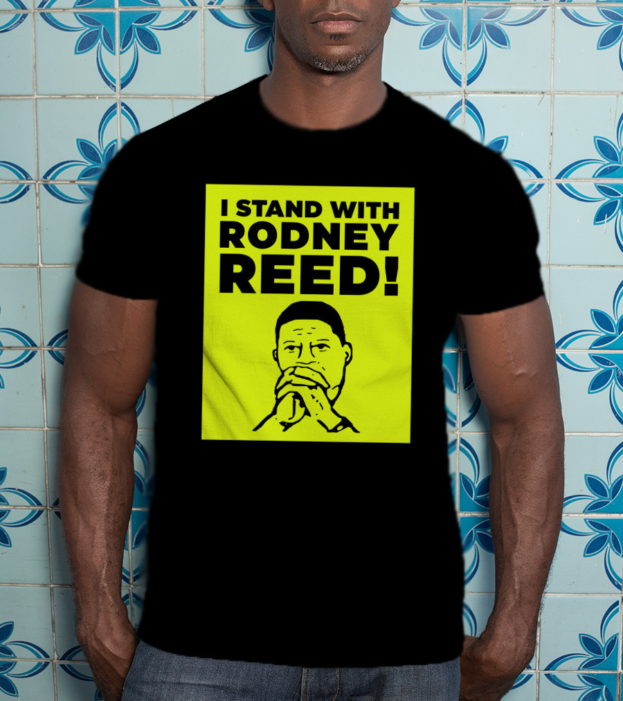I Stand With Rodney Reed T-Shirt