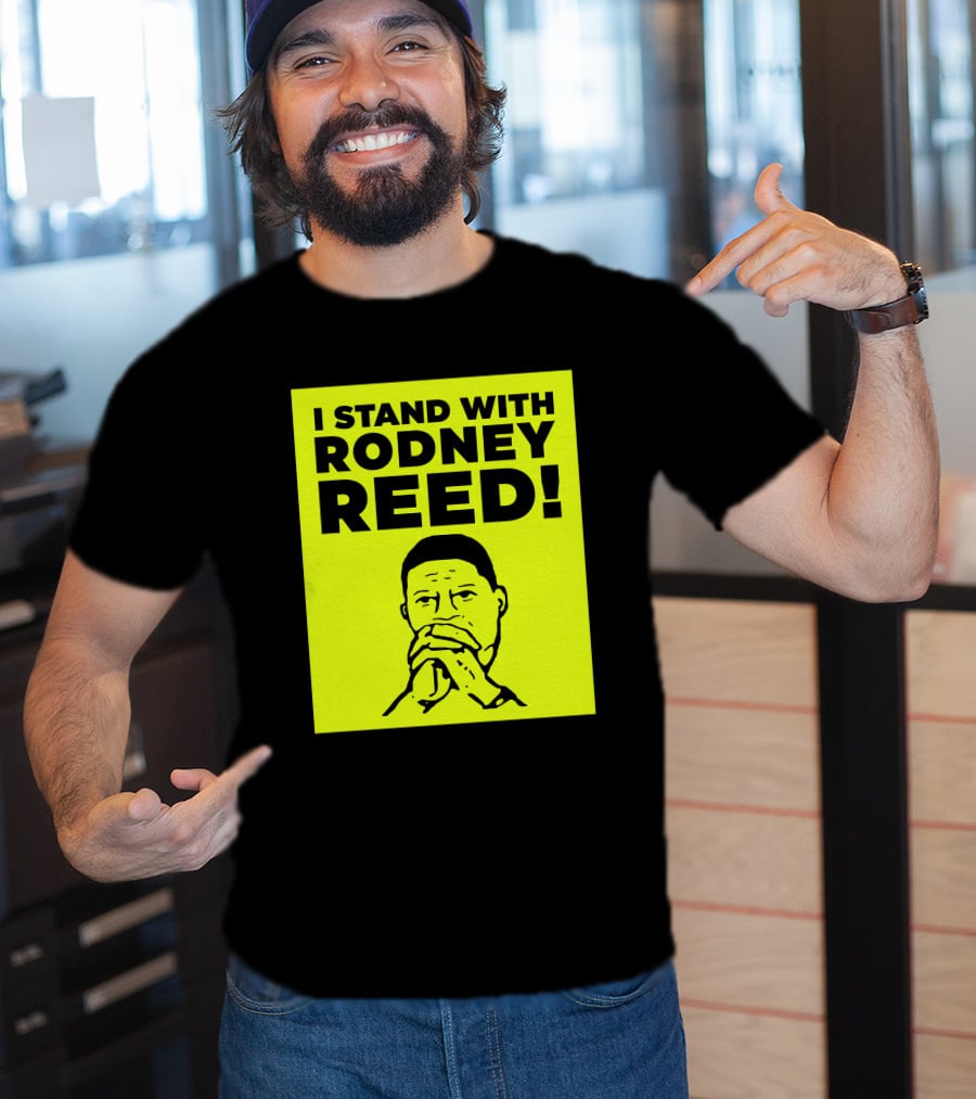 I Stand With Rodney Reed T-Shirt