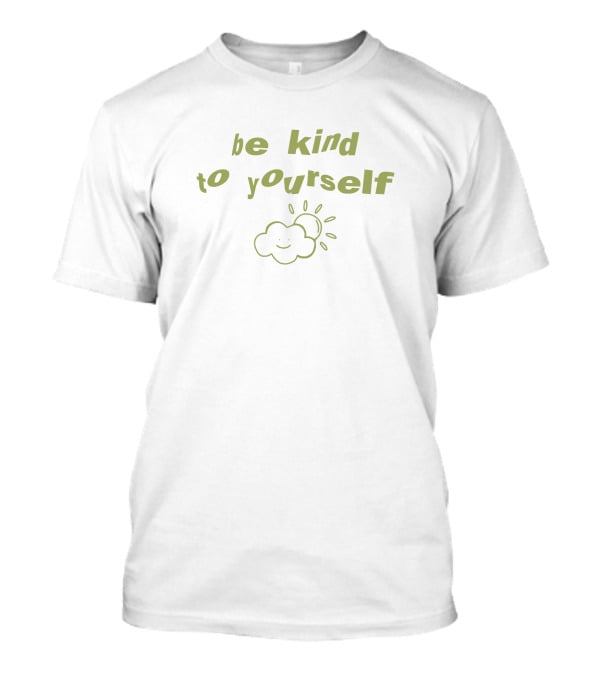 Be Kind To Yourself Smiling Cloud Sunburst T-Shirt