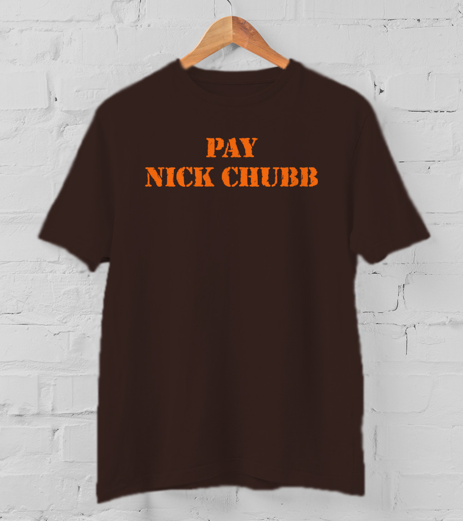 Pay Nick Chubb T-Shirt