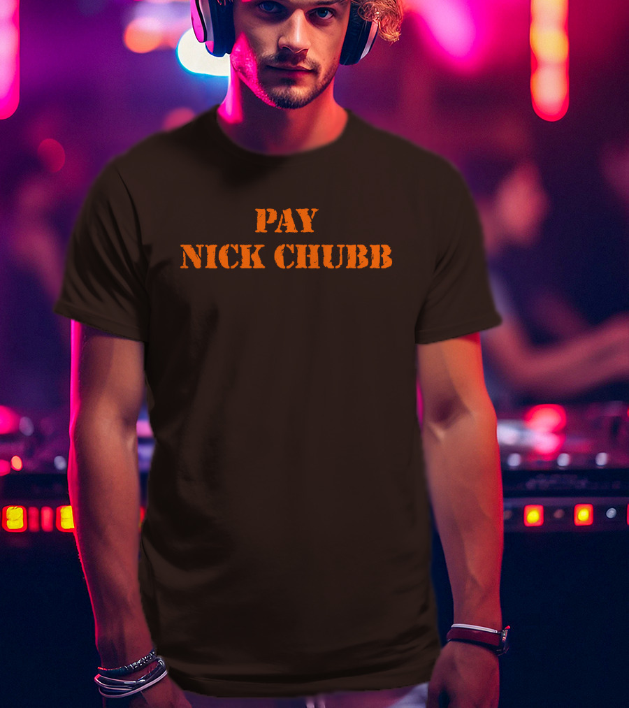 Pay Nick Chubb T-Shirt