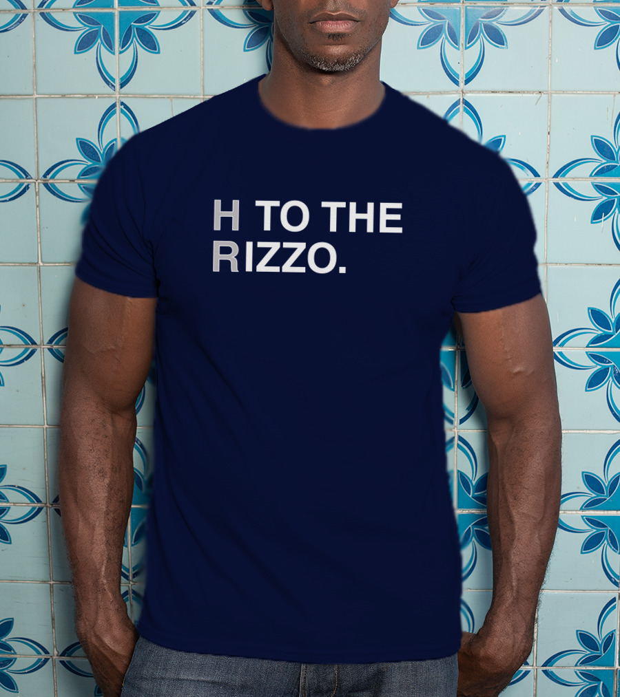 H To The Rizzo Yankees Baseball Anthony Yankees H To The Rizzo T-Shirt