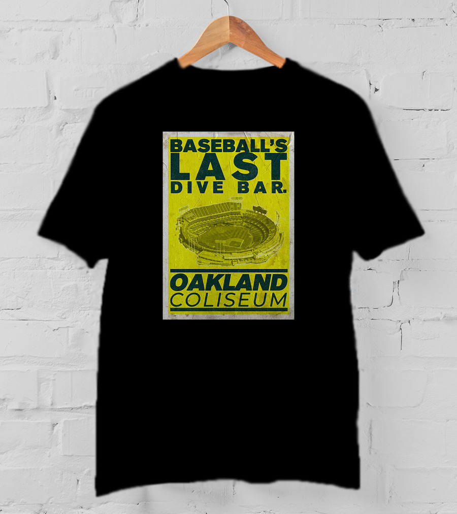 Baseball's Last Dive Bar Oakland Coliseum T-Shirt