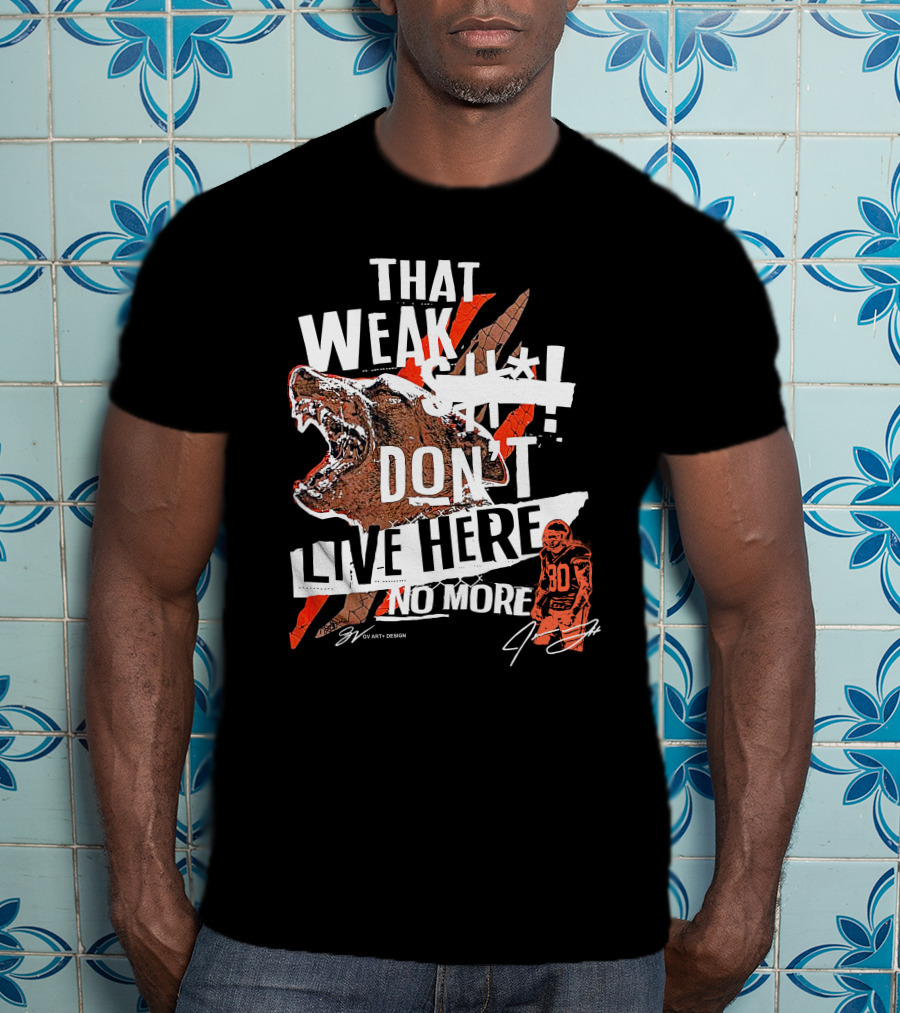 Gv Art Cleveland Football That Weak Stuff Don't Live Here No More Bear Cleats T-Shirt