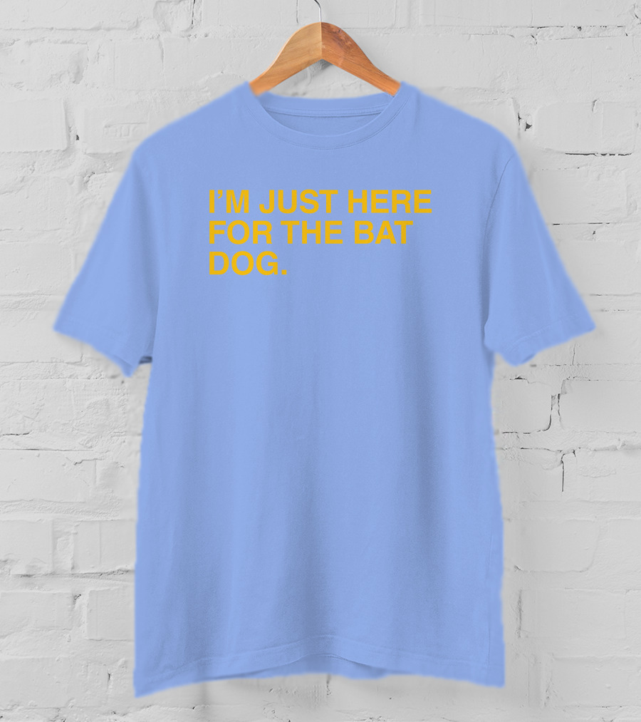 ObviousShirts I'm Just Here For The Bat Dog Statement T-Shirt