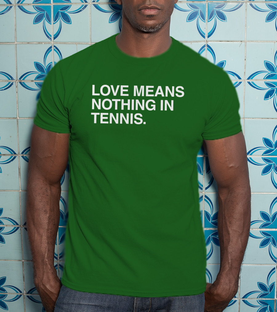 Obviousshirts Love Means Nothing In Tennis Green T-Shirt