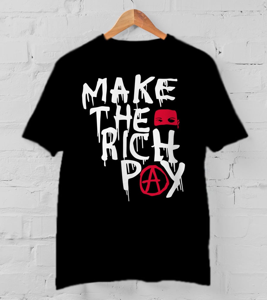 Make The Rich Pay Anarchy Mask Hasan Piker T-Shirt