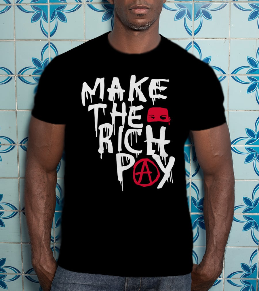 Make The Rich Pay Anarchy Mask Hasan Piker T-Shirt