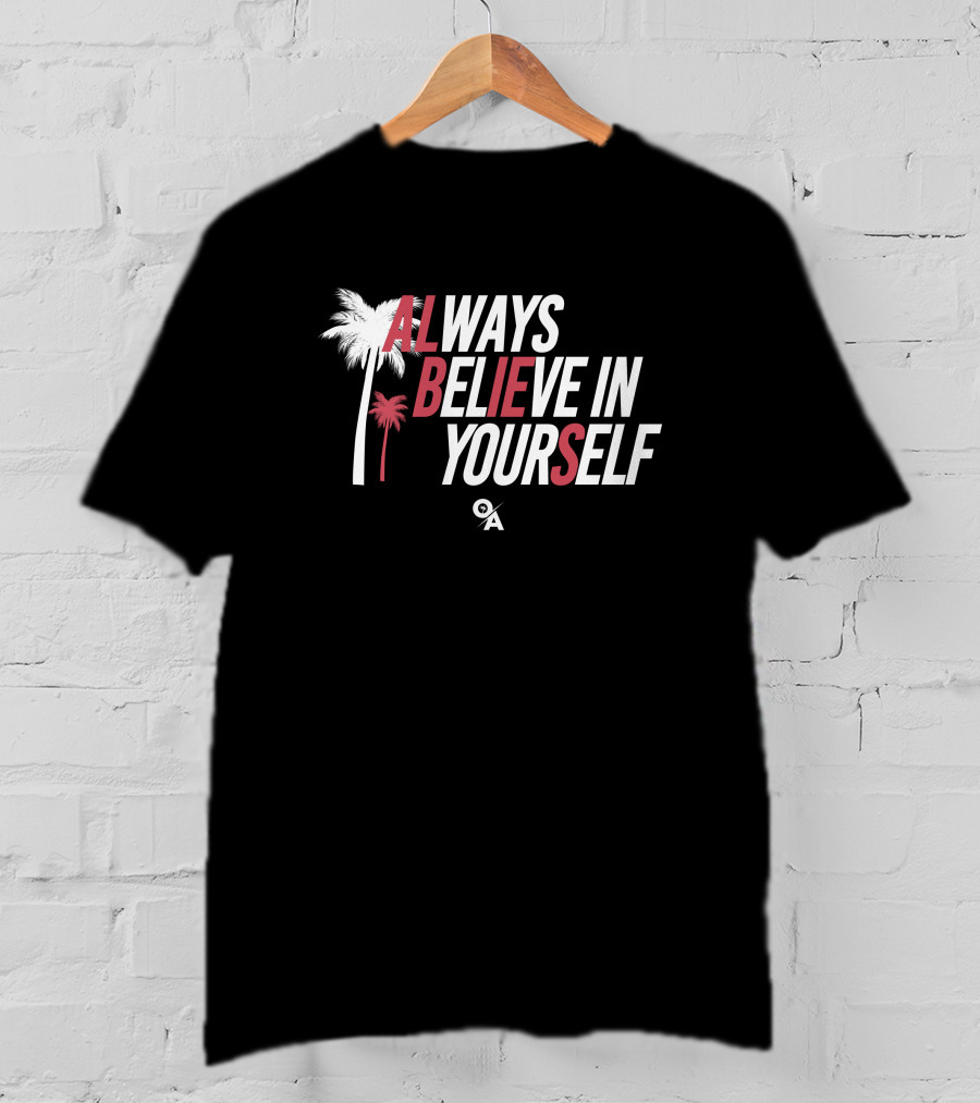 Always Believe In Yourself Ozzie Albies Palm Trees T-Shirt