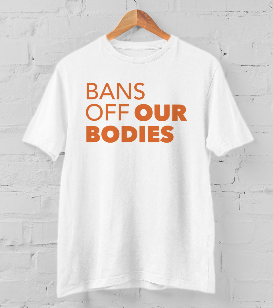 Bans Off Our Bodies ACLU Texas Bold Advocacy T-Shirt