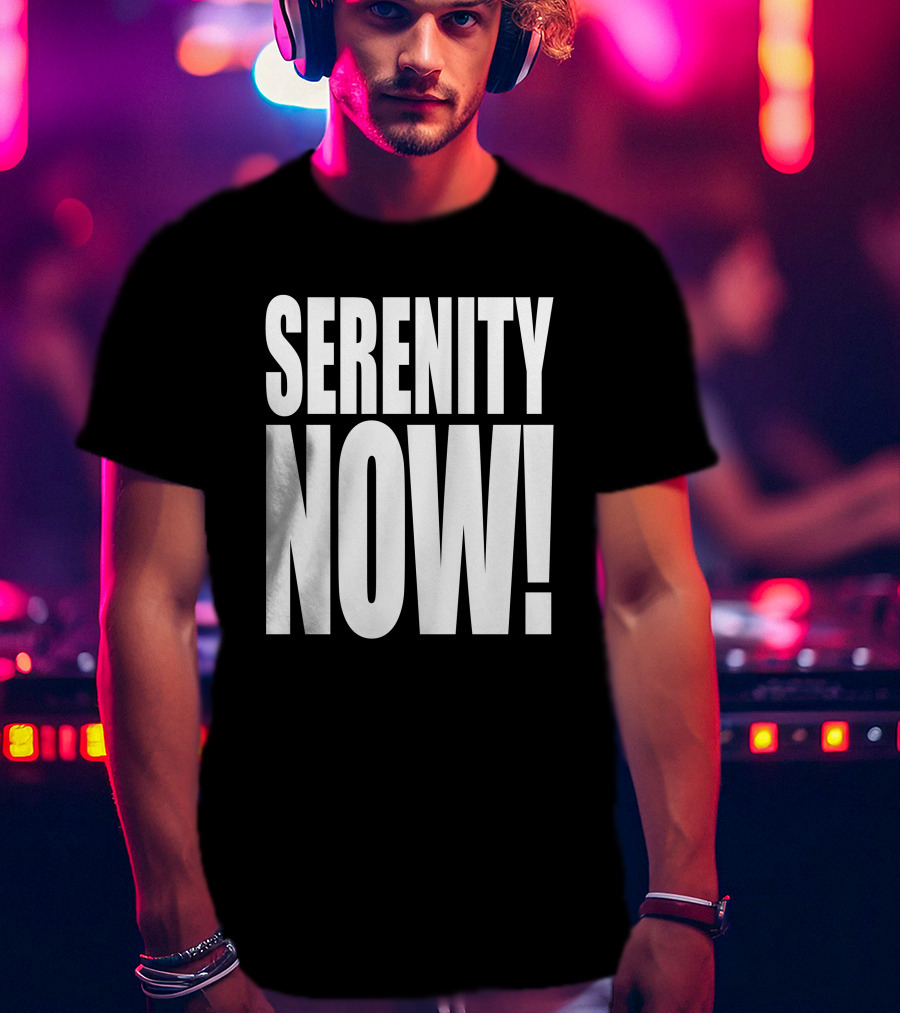 Serenity Now Homage Kevin Owens Catchphrase T-Shirt