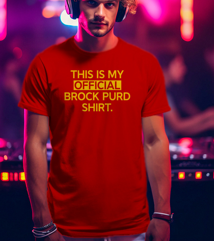 This Is My Official Brock Purd T-Shirt
