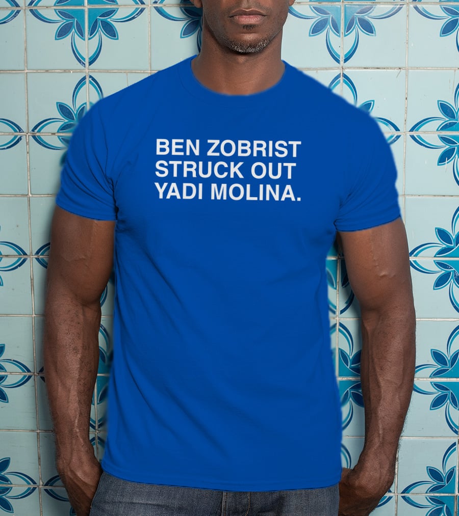 Ben Zobrist Struck Out Yadi Molina Baseball Moment T-Shirt